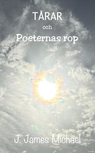 TÅRAR och Poeternas rop: Två diktsamlingar