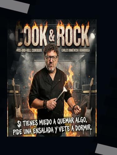 COOK & ROCK: Si tienes miedo a quemar algo, pide una ensalada y vete a dormir