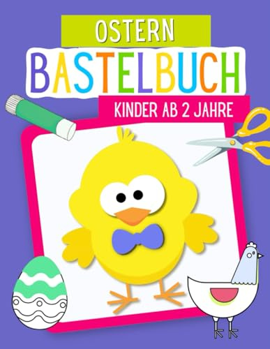 Basteln Kinder ab 2 Jahre: Ostern & Frühling Bastelbuch, Osterbasteln für Kinder, Ausschneidebuch ab 2