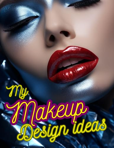 My Makeup Design Ideas: Over 40 Faces to Create Beautiful Makeup Design Styles