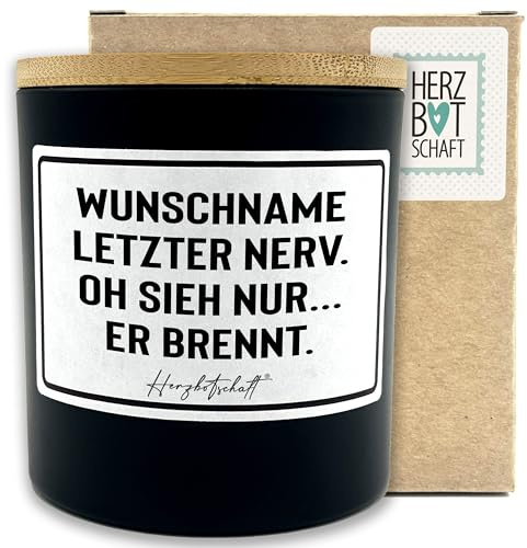 HERZBOTSCHAFT personalisierte Duftkerze – Wunschname letzter Nerv. Oh sieh nur... Er brennt. – originelles Geschenk handgemachte Sojakerze im Glas nachhaltig optional mit personalisiertem Bambusdeckel