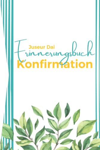 Erinnerungsbuch Konfirmation: Dein Gästebuch Konfirmation - Ideales Gastgeschenk und kreatives Erinnerungsalbum für sämtliche Gäste