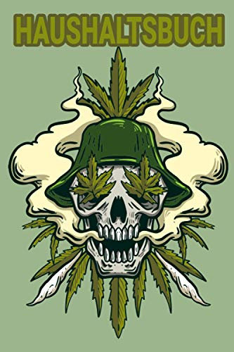 Haushaltsbuch: Haushaltsbuch für 12 Monate zum Eintragen: Finanzen organisieren, planen und verwalten - Sehr Übersichtlicher Planer für Gehalt, ... Sparkonto u.v.m / Cannabis Marijuana Skull