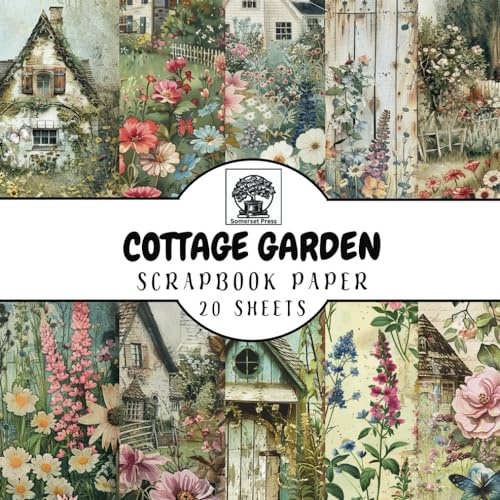 Cottage Garden Scrapbook Paper: 20 Double-Sided Cottage Garden Sheets for Scrapbooking, Junk Journals, Card Making, Decoupage, Origami, Paper Crafts, DIY Projects and Mixed Media