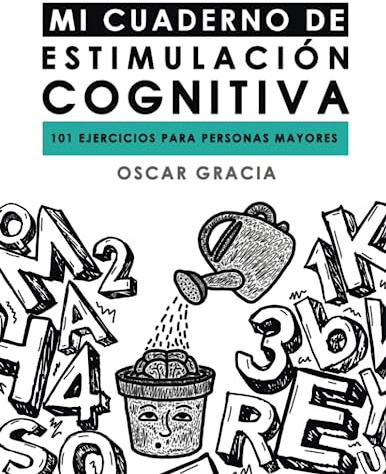 MI CUADERNO DE ESTIMULACIÓN COGNITIVA: 101 EJERCICIOS PARA PERSONAS MAYORES