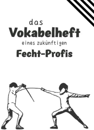 Vokabelheft: Vokabelheft für Fechter, 60 Seiten mit je 2 Spalten, A5