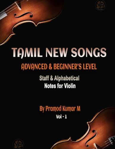 Tamil New Songs for Violin Vol-1: Staff & Alphabetical Notes for Advance & Beginner's Level