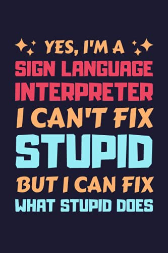 Sign Language Interpreter Gifts: Blank Lined Notebook Journal Diary Paper, a Funny and Appreciation Gift for Sign Language Interpreter to Write in