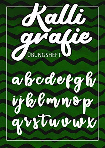 Kalligrafie Übungsheft: Schönschreiben lernen und die eigene Schreibschrift perfektionieren