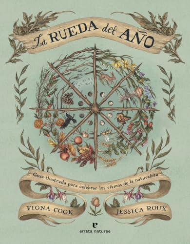 La rueda del año: Guía ilustrada para celebrar los ritmos de la naturaleza (VARIOS)