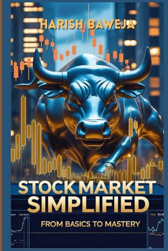 Stock Market Simplified From Basics to Mastery: Everything You Need to Know About Stocks – Even If You’re Starting from Zero