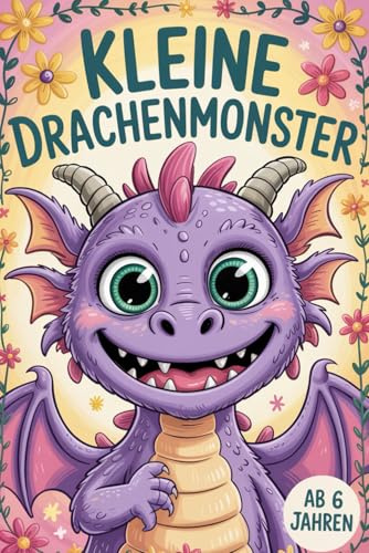 Kleine Drachenmonster. Drachen & Feuer – Malbuch für Kinder ab 6 Jahren | 82 Ausmalbilder mit feuerspeienden Drachen | 165 Seiten | Jede zweite Seite ... Drachenwelt mit lustigen Feuerspuckern