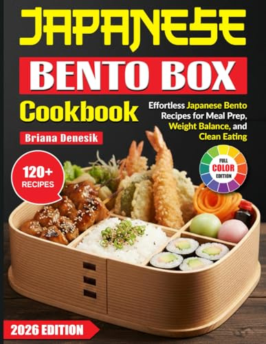 Japanese Bento Box Cookbook: Effortless Japanese Bento Recipes for Meal Prep, Weight Balance, and Clean Eating
