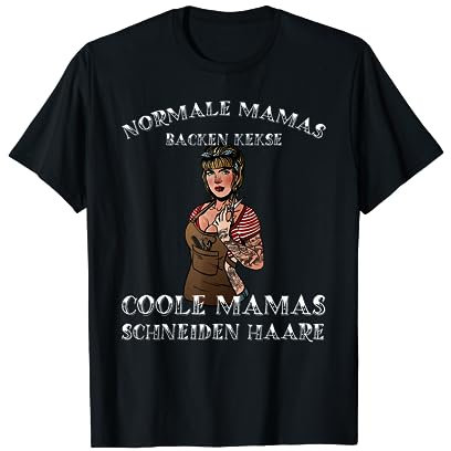 Coole Mamas schneiden Haare Friseurin Friseur T-Shirt