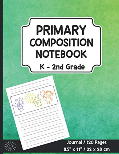 Primary Composition Notebook K-2: Draw and Write Journal | Grade Level K-2 120 Pages Dotted Midline with Space for Pictures | Pre-Kindergarten to ... Practice Story Book for Early Learning