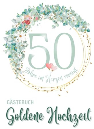 Gästebuch Goldene Hochzeit: 50 Jahre im Herzen vereint