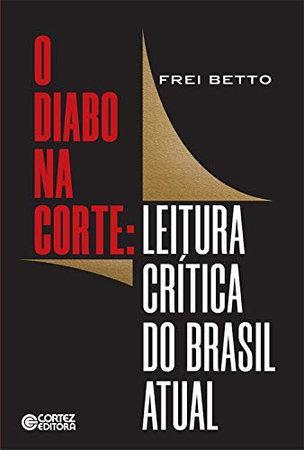 O diabo na corte: Leitura crítica do Brasil atual (Portuguese Edition)