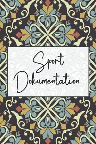 Sport Dokumentation: Trainings- & Fitness Logbuch für Fitness- & Krafttraining - Begleiter bei einer Diät und beim Abnehmen - Workout und Sport Notizbuch