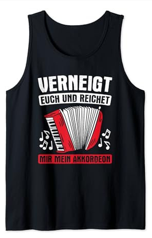 Verneigt Euch Und Reicht Akkordeon Steirische Akkordeon Tank Top