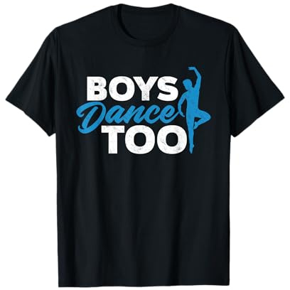 Boys Dance Too - Cool Ballet Dancer Gift T-Shirt