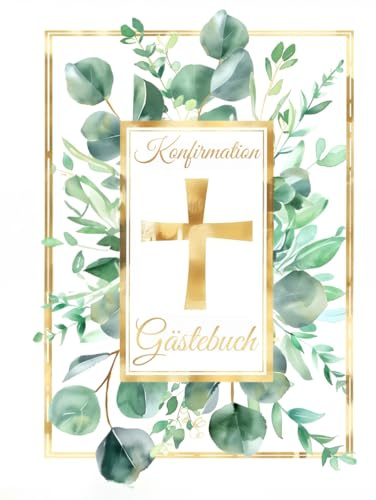 Konfirmation Gästebuch: Buch für die Feier in der sich alle Gäste mit einem schönen Spruch verewigen können