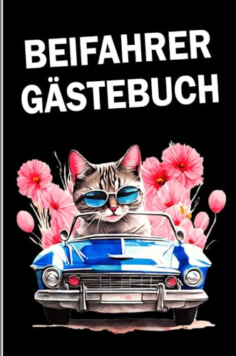 Beifahrer Gästebuch: Für unvergessliche Fahrten mit dem Auto, das ultimative Beifahrer Gästebuch ist ein lustiges Geschenk für Fahranfänger, zum ... Fakten für deine Autofahrten! -015-
