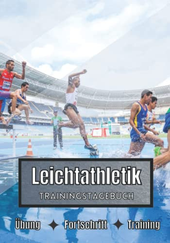 Leichtathletik Trainingstagebuch: Training und Übungen | Planen, um die Ziele zu erreichen | Leidenschaft für den Sport | Sportbuch für Leichtathletik-Fortschritte |