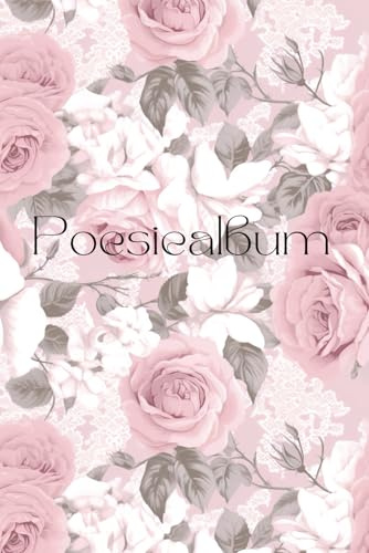Poesiealbum Rosen mit sehr viel Platz für Gedichte, Lebensweisheiten sowie Sprüche: Eine schöne Erinnerung: Ausführung- >Matt