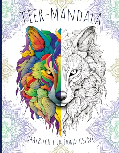 Tier Mandala Malbuch für Erwachsene | Stressabbau | Kreativität |handgezeichnet: Entspannen und Kreativ Sein mit detaillierten Tiermandalas