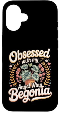 Obsessed With My Angel Wing Begonia Houseplant Case for iPhone 16