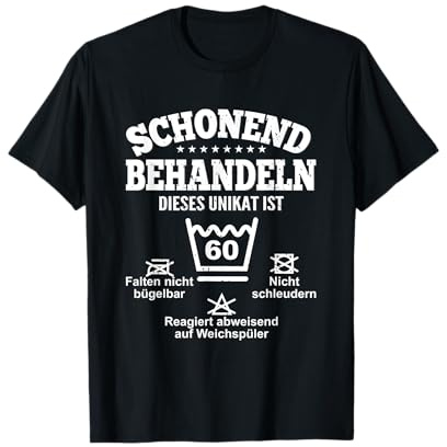 Schonend Behandeln Dieses Unikat Ist 60. Geburtstag T-Shirt