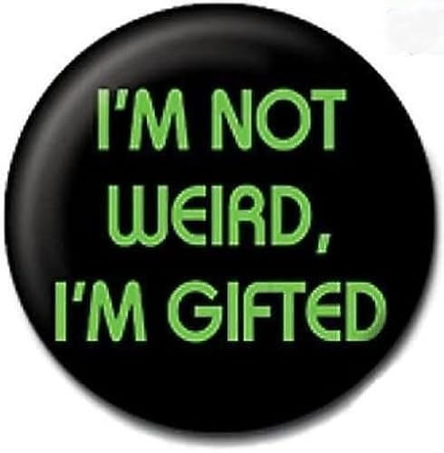 25 mm Anstecknadel, Anstecknadel: I'm Not Weird, I'm Gifted, 25 mm, Metall