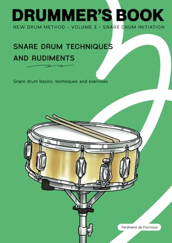 Drummer's Book : New Drum Method: Volume 3 : Snare Drum Initiation