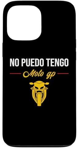 Carcasa para iPhone 13 Pro Max No Puedo Tengo Moto gp Motorista Motero Divertida