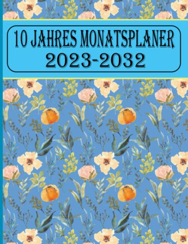Monatsplaner 10 Jahres 2023-2032: 120 Monate Kalender mit Ziele Planung • großer Monatsplaner Jan. 2023 bis Dez. 2032 • 1 Monat auf 2 Seiten • ... Planung | | Buchkalender für die 10 Jahres