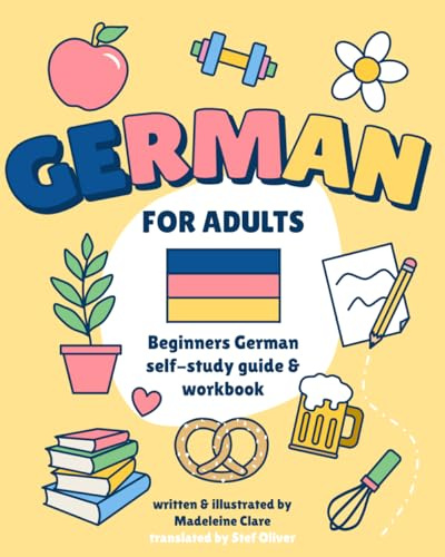 Beginners German Self-Study and Workbook for Adults: Illustrated Learning Book