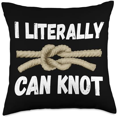 I Literally Can Knot Funny Knotting Throw Pillow