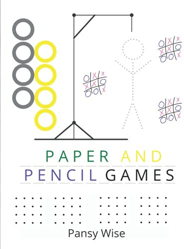 Paper and Pencil Games: Activity Book For 2 Players : Tic-Tac-Toe, 4 in a Row, Hangman, Dot & Dots