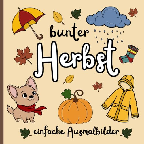 Bunter Herbst: Einfaches Malbuch für Erwachsene, Jugendliche und Kinder: 40 süße Motive mit dicken Linien für entspanntes Ausmalen