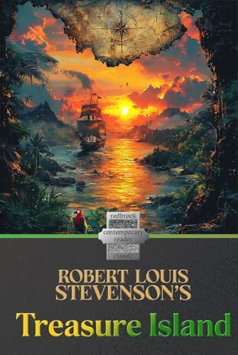 Treasure Island: Robert Louis Stevenson’s Classic - Adapted for the Contemporary Reader
