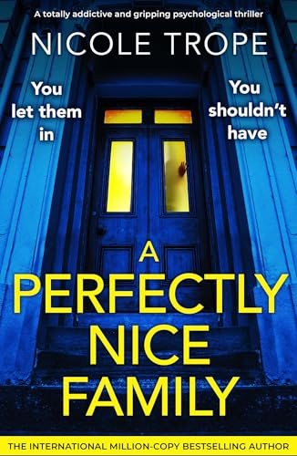 A Perfectly Nice Family: A totally addictive and gripping psychological thriller