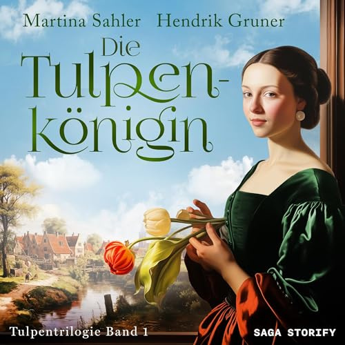 Die Tulpenkönigin: Tulpentrilogie 1