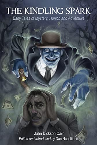 The Kindling Spark: Early Tales of Mystery, Horror, and Adventure