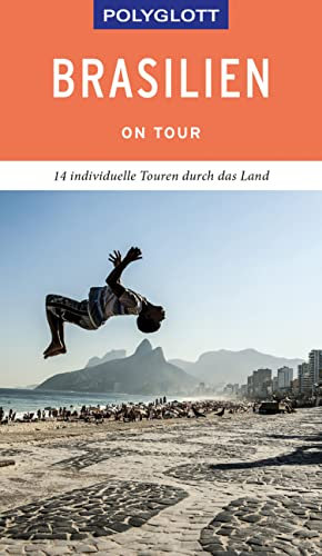 POLYGLOTT on tour Reiseführer Brasilien: Individuelle Touren durch das Land