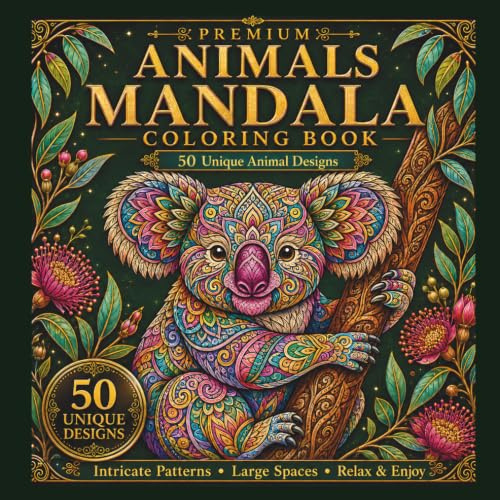 Animals Mandala Coloring Book for Adults: 50 Unique Animal Designs, Intricate Mandala Patterns, Large Spaces for Creativity, Relaxing Coloring, Stress Relief & Mindfulness