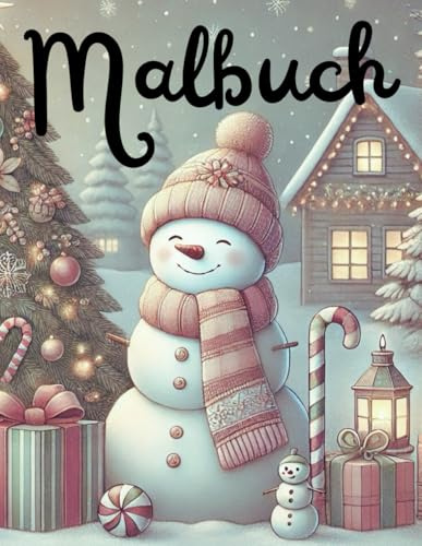 Malbuch Weihnachten: Weihnachten, Schneemann, Tannenbaum, Geschenke, Kinder, Weihnachtsmann