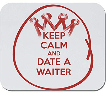 Makoroni - Keep Calm and Date A Waiter - Non-Slip Rubber - Computer, Gaming, Office Mousepad
