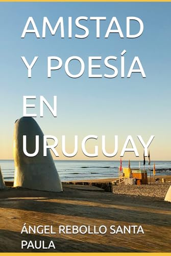 AMISTAD Y POESÍA EN URUGUAY