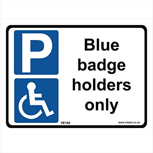 VE104 Vehicle Sign BLUE BADGE HOLDERS ONLY Signs 200mm x 150mm DIBOND/COMPOSITE ALUMINIUM