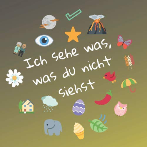 Ich sehe was, was du nicht siehst: ABC Suchspiel für 2-5 jährige Kinder | Buntes Buch mit Alphabet von A bis Z | Buch mit verschiedene Sachen und Farben